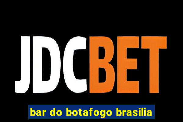 bar do botafogo brasilia